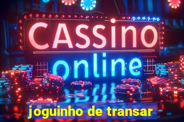 joguinho de transar